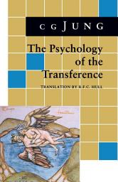 Icon image Psychology of the Transference: (From Vol. 16 Collected Works)