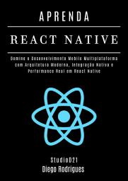 Icon image APRENDA REACT NATIVE Edição 2025: Domine o Desenvolvimento Mobile Multiplataforma com Arquitetura Moderna, Integração Nativa e Performance Real em React Native