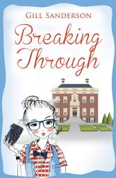 Icon image Breaking Through: A Tale of Unanticipated Love