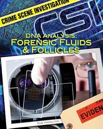 Icon image DNA Analysis: Forensic Fluids & Follicles: Forensic Fluids & Follicles