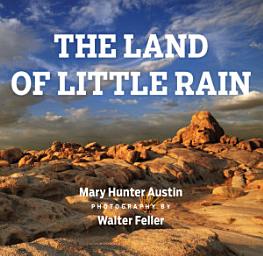 Icon image The Land of Little Rain: With photographs by Walter Feller
