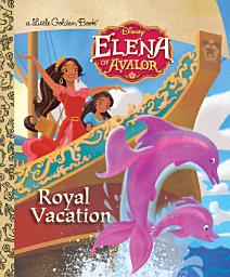Icon image Royal Vacation (Disney Elena of Avalor)