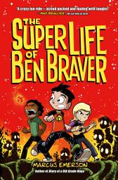 Icon image The Super Life of Ben Braver