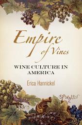 Icon image Empire of Vines: Wine Culture in America