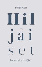 Icon image Hiljaiset: Introverttien manifesti