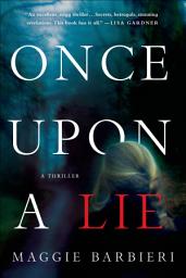 Icon image Once Upon a Lie: A Thriller