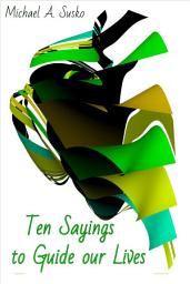 Icon image Ten Sayings to Guide Our Lives