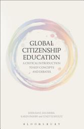 Icon image Global Citizenship Education: A Critical Introduction to Key Concepts and Debates