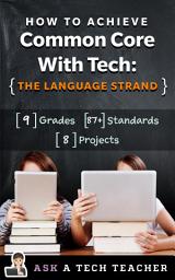 Icon image How to Achieve Common Core with Tech: Language Strand