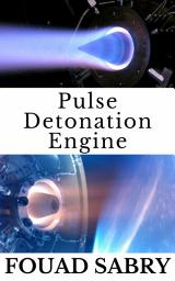 Icon image Pulse Detonation Engine: How Shall We Travel from London to New York in 45 Minutes Instead of 8 Hours?