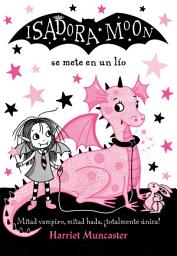 Icon image Isadora Moon 5 - Isadora Moon se mete en un lío: ¡Un libro mágico!