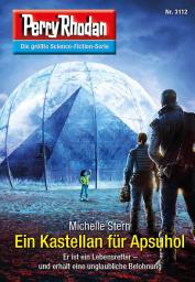 Icon image Perry Rhodan 3112: Ein Kastellan für Apsuhol: Chaotarchen-Zyklus