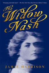Icon image The Widow Nash: A Novel