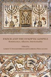 Icon image Enoch and the Synoptic Gospels: Reminiscences, Allusions, Intertextuality