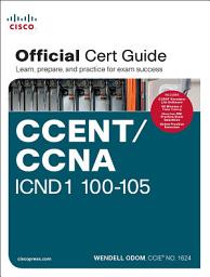 Icon image CCENT/CCNA ICND1 100-105 Official Cert Guide