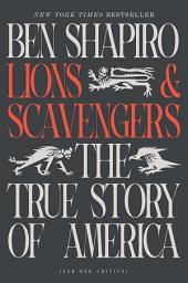 Icon image Lions and Scavengers: The True Story of America (and Her Critics)