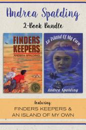 Icon image Andrea Spalding 2-Book Bundle: Finders Keepers / An Island of My Own