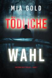 Icon image Tödliche Wahl (Ein Sydney Best Thriller — Band 1)