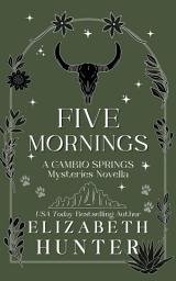 Icon image Five Mornings: A Cambio Springs Shifters Short