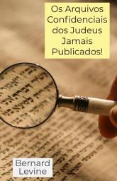 Icon image Os Arquivos Confidenciais dos Judeus Jamais Publicados!