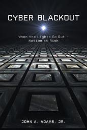 Icon image Cyber Blackout: When the Lights Go Out -- Nation at Risk