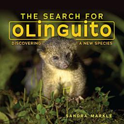 Icon image The Search for Olinguito: Discovering a New Species