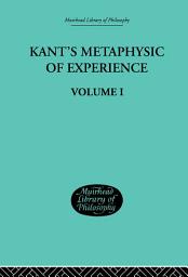 Icon image Kant's Metaphysic of Experience: Volume I, Volume 1