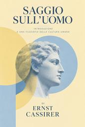 Icon image Saggio sull'uomo: Introduzione a una filosofia della cultura umana