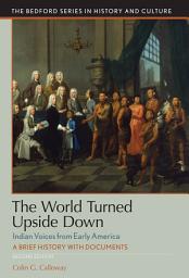 Icon image The World Turned Upside Down: A Brief History with Documents, Edition 2