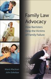Icon image Family Law Advocacy: How Barristers Help the Victims of Family Failure