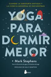 Icon image YOGA PARA DORMIR MEJOR: Cuando la sabiduría antigua y la ciencia moderna se encuentran