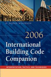 Icon image 2006 International Building Code Companion: Interpretation, Tactics and Techniques