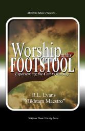 Icon image Worship at His Footstool: Experiencing the Call to Worship