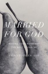 Icon image Married for God: Making Your Marriage the Best It Can Be