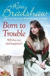 Icon image Born to Trouble: All she wanted was a better life...