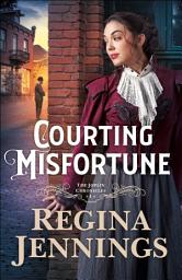 Icon image Courting Misfortune (The Joplin Chronicles Book #1)
