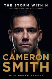 Icon image The Storm Within: Cameron Smith: The autobiography of a legend