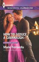 Icon image How to Seduce a Cavanaugh