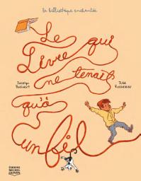 Icon image Le livre qui ne tenait qu'à un fil