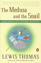 Icon image The Medusa and the Snail: More Notes of a Biology Watcher