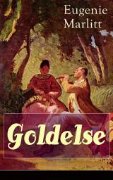 Icon image Goldelse: Aus der Feder der berühmten Bestseller-Autorin von Das Geheimnis der alten Mamsell, Amtmanns Magd und Die zweite Frau