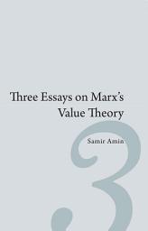 Icon image Three Essays on Marx’s Value Theory