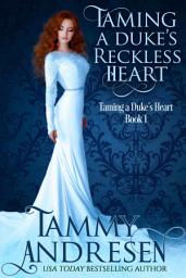 Icon image Taming a Duke's Reckless Heart