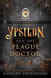 Icon image Ypsilon and The Plague Doctor: A Virus Portal Adventure Novel (Diverse cross worlds epic fantasy story)