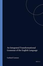Icon image An Integrated Transformational Grammar of the English Language