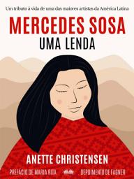 Icon image Mercedes sosa - uma lenda: Um tributo à vida de uma das maiores artistas da américa latina