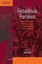 Icon image Rebellious Families: Household Strategies and Collective Action in the 19th and 20th Centuries