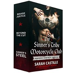 Icon image The Sinner's Tribe Motorcycle Club, Books 1-3: Rough Justice, Beyond the Cut, and Sinner's Steel