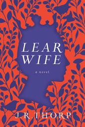 Icon image Learwife: A Novel