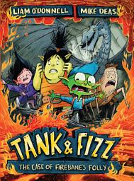Icon image Tank & Fizz: The Case of Firebane's Folly
